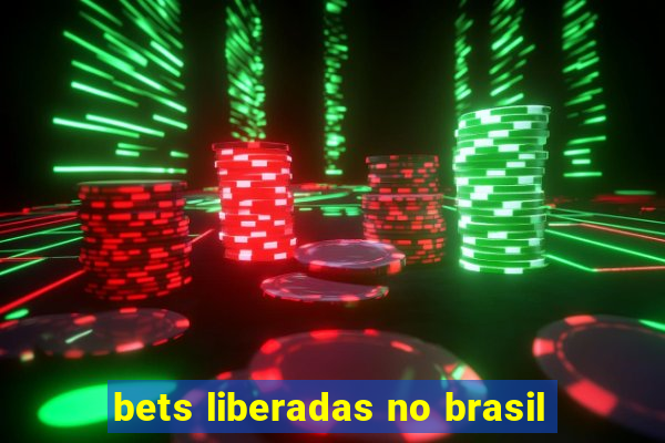 bets liberadas no brasil